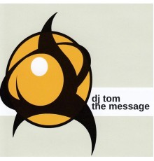 DJ Tom - The Message