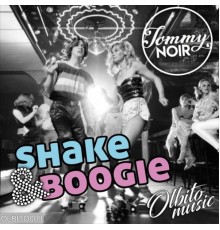 DJ Tommy Noir - Shake & Boogie