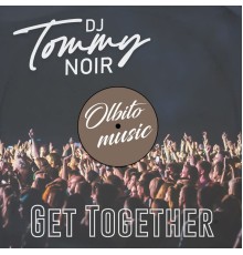 DJ Tommy Noir - Get Together