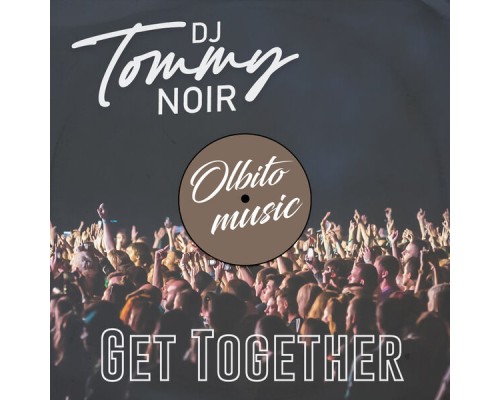 DJ Tommy Noir - Get Together