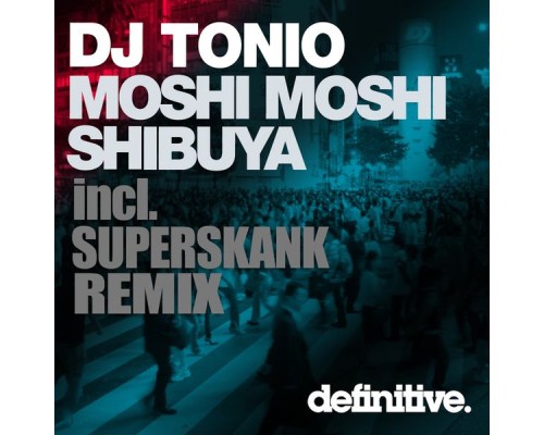 DJ Tonio - Shibuya / Moshi Moshi