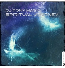 DJ Tony Magic - Spiritual Journey