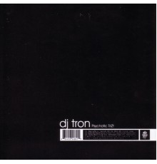 DJ Tron - Psychotic TriZt