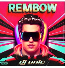 DJ Unic - Rembow