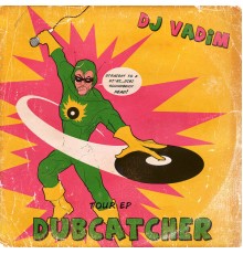 DJ Vadim - Dubcatcher Tour EP