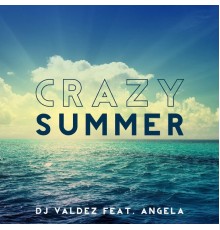 DJ Valdez - Crazy Summer