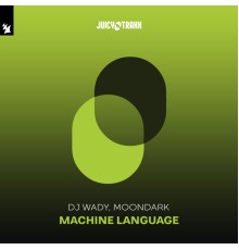 DJ Wady, MoonDark - Machine Language