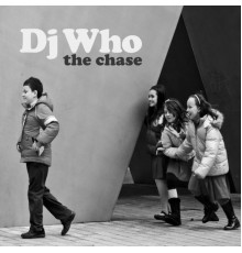 DJ Who - The Chase