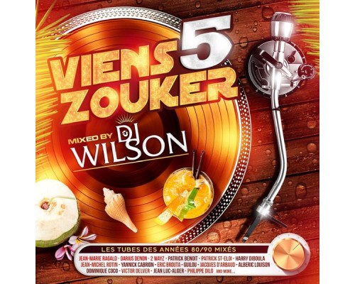 DJ Wilson - Viens zouker, vol. 5 DJ Wilson - Viens zouker, vol. 5
