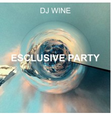 DJ Wine - Esclusive Party