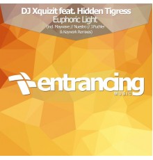 DJ Xquizit feat. Hidden Tigress - Euphoric Light