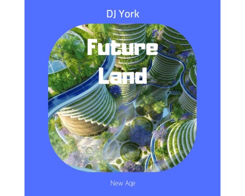 DJ York - Future Land