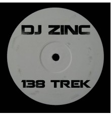 DJ Zinc - 138 Trek