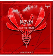 DJ Zvan - Jack the House