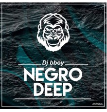DJ bboy - Negro Deep  (Bonus Version)