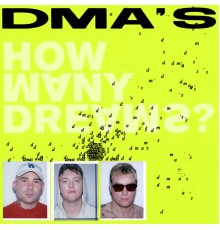 DMA'S - How Many Dreams?