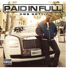 DMB Gotti - Paid In Full