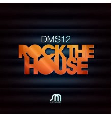 DMS12 - Rock the House