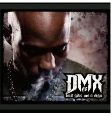 DMX - Lord Give Me A Sign