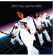 DMX Krew - We Are DMX (2021 Expanded Reissue)