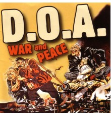 D.O.A. - War and Peace