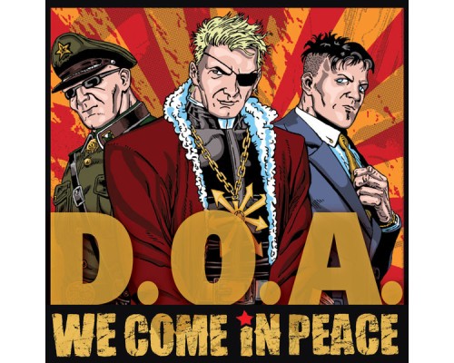 D.O.A. - We Come in Peace