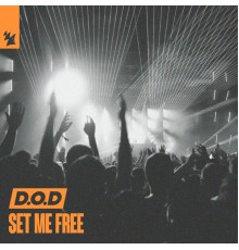 D.O.D - Set Me Free