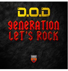 D.O.D - Generation / Let's Rock