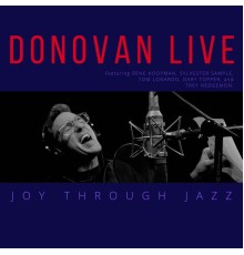 DONOVAN LIVE featuring Rene Koopman, Trey Hedgemon, Sylvester Sample, Gary Topper and Tom Lonardo - Joy Through Jazz