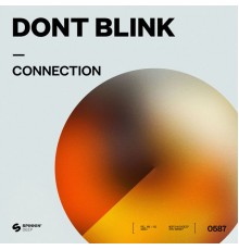 DONT BLINK - CONNECTION