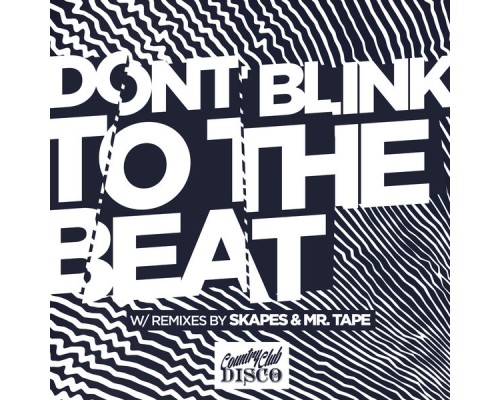 DONT BLINK - TO THE BEAT