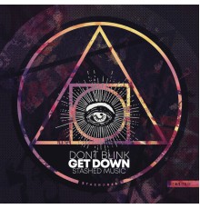 DONT BLINK - GET DOWN