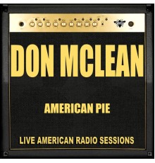 DON MCLEAN - American Pie (Live)