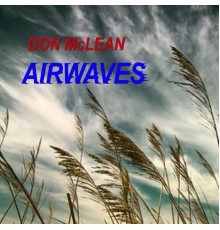 DON MCLEAN - Airwaves  (Live)