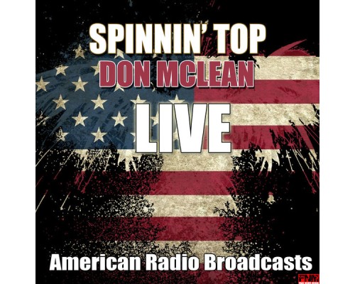 DON MCLEAN - Spinnin' Top (Live)