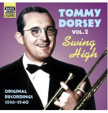 DORSEY, Tommy: Swing High (1936-1940) - DORSEY, Tommy: Swing High (1936-1940)