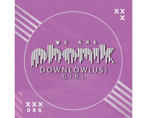 DOWNLow (US) - G.I.R.L