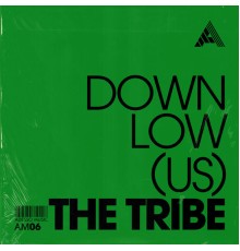 DOWNLow (US) - The Tribe