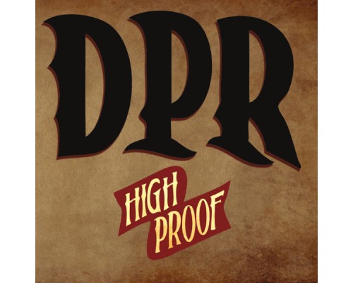 DPR - High Proof