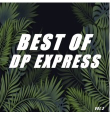 DP Express - Best of dp express  (Vol.3)