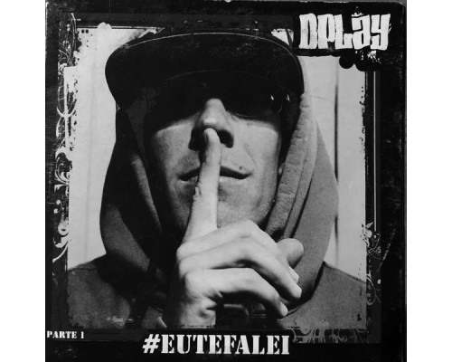 DPlay - #eutefalei, Pt. 1