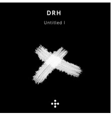 DRH - Untitled I (Original Mix)