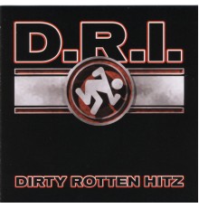 D.R.I. - Dirty Rotten Hitz