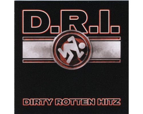 D.R.I. - Dirty Rotten Hitz