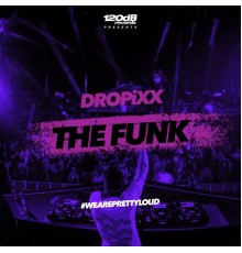 DROPiXX - The Funk