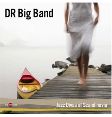 DR Big Band, Silje Neergaard, Rigmor Gustafsson, Cæcilie Norby - Jazz Divas of Scandinavia