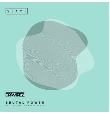 D.Ramirez - Brutal Power