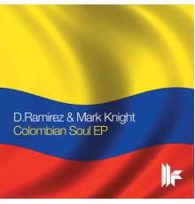 D.Ramirez, Mark Knight - Colombian Soul