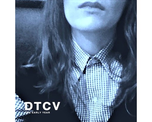 DTCV - The Early Year