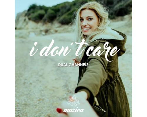 DUAL CHANNELS - I Don't Care